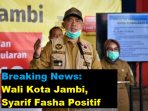 walikota jambi syarif fasha positif covid 19