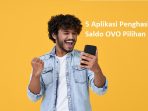 5 Aplikasi Penghasil Saldo OVO Pilihan