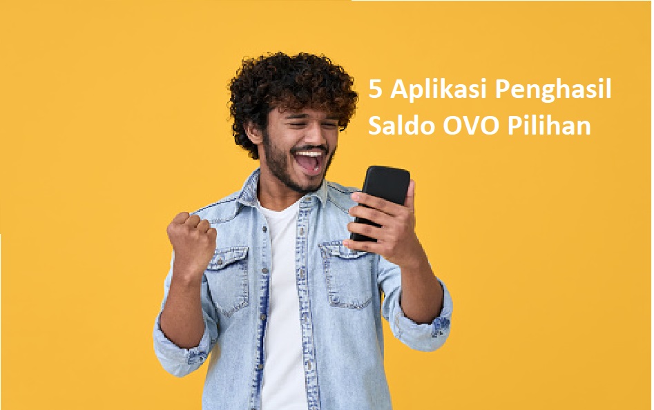 5 Aplikasi Penghasil Saldo OVO Pilihan