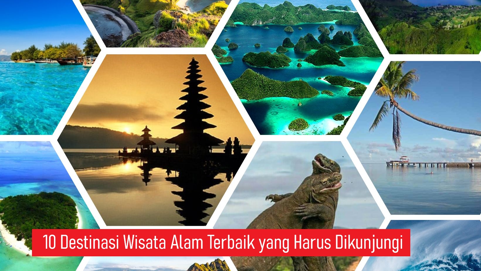 10 TempatWisata Alam Terbaik Harus Dikunjungi Tahun Ini