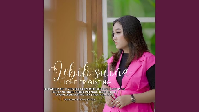 Lirik Lagu Lebih Suina - Iche Ginting